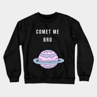 Comet Bro Crewneck Sweatshirt